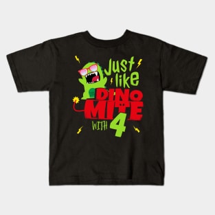 Just like Dino Mite with 4 I Birthday Boys Girls gift Kids T-Shirt